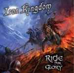 IRON KINGDOM - Ride for Glory CD